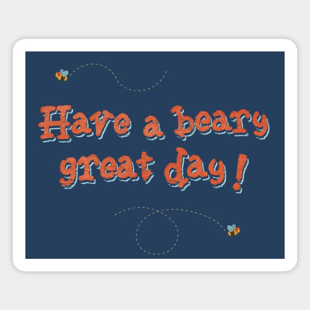 Have a Beary Great Day Magnet by Heyday Threads